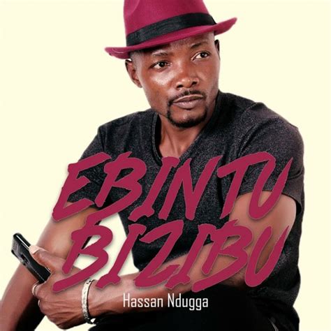 hasan ndunga song download|Download Ebintu Bizibu By Hassan Ndugga .